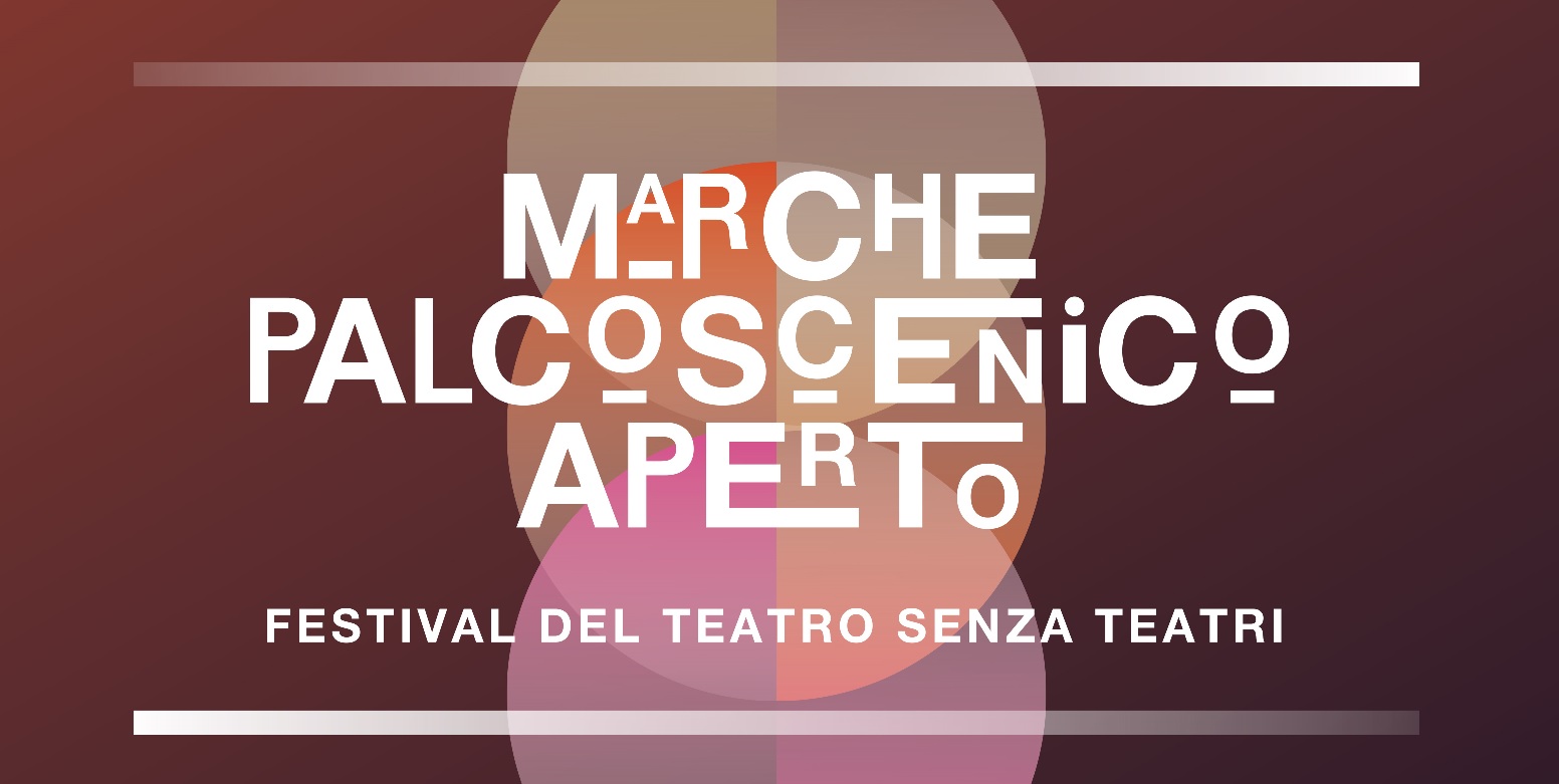 Marche Palcoscenico Aperto, inizia il festival con 200 eventi