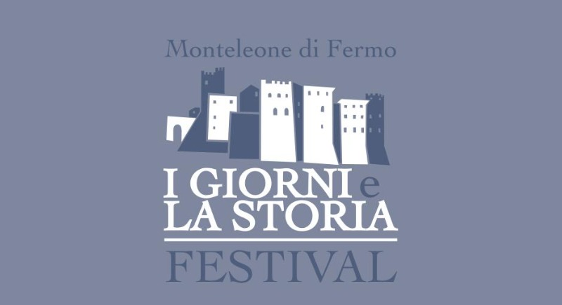 Monteleone di Fermo, il Festival “I giorni e la Storia”